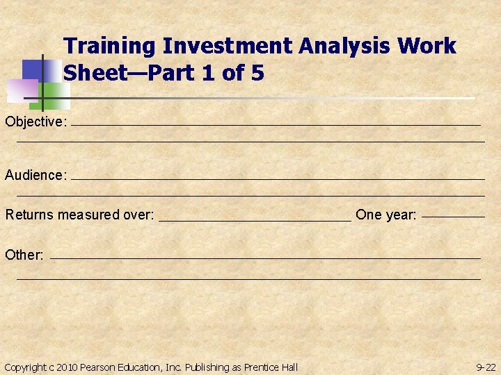 Training Investment Analysis Work Sheet—Part 1 of 5 Objective: Audience: Returns measured over: One