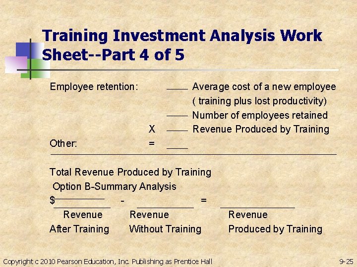 Training Investment Analysis Work Sheet--Part 4 of 5 Employee retention: Other: X = Average