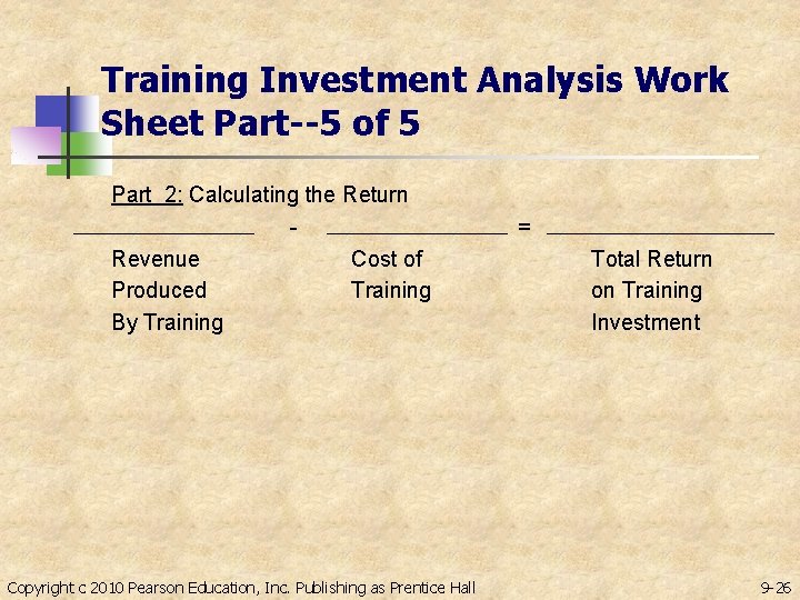 Training Investment Analysis Work Sheet Part--5 of 5 Part 2: Calculating the Return Revenue