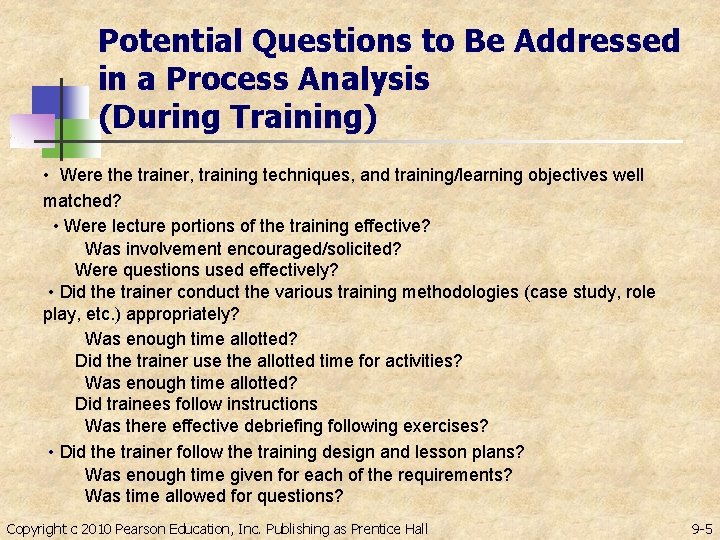 Potential Questions to Be Addressed in a Process Analysis (During Training) • Were the