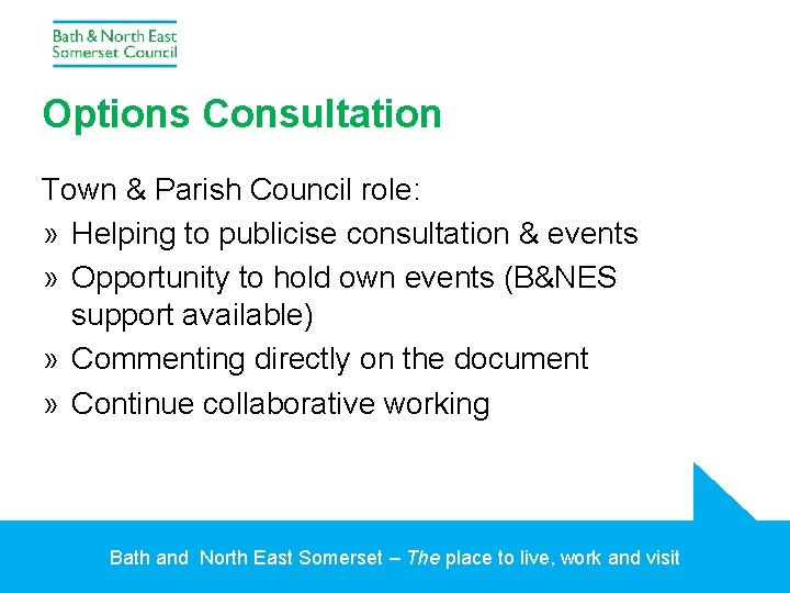 Options Consultation Town & Parish Council role: » Helping to publicise consultation & events