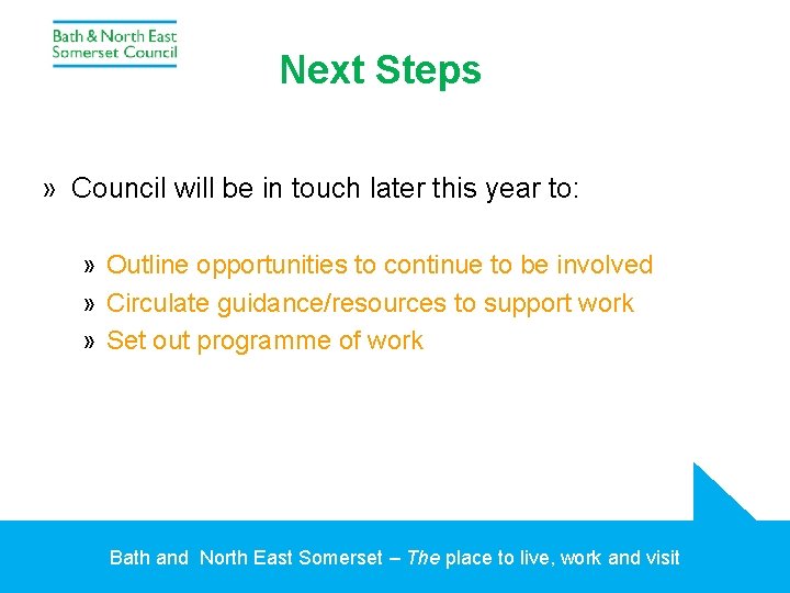 Next Steps » Council will be in touch later this year to: » Outline