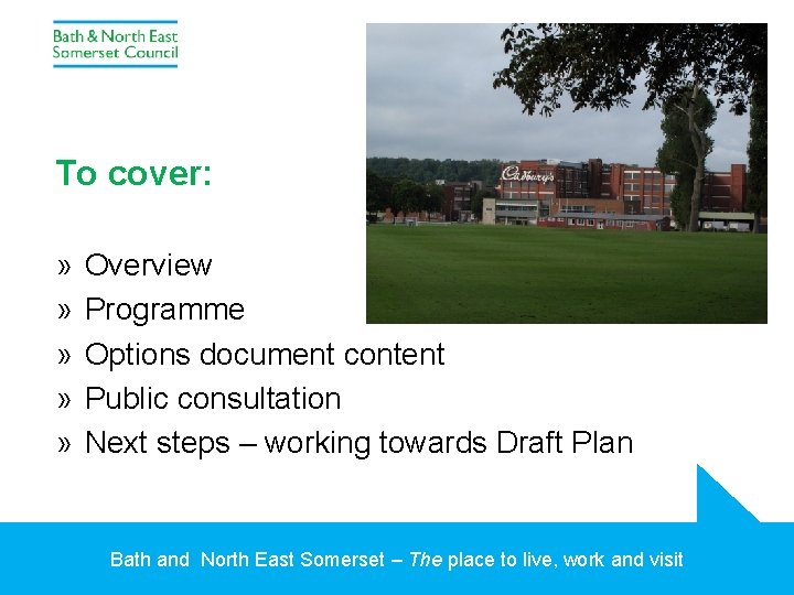 To cover: » » » Overview Programme Options document content Public consultation Next steps