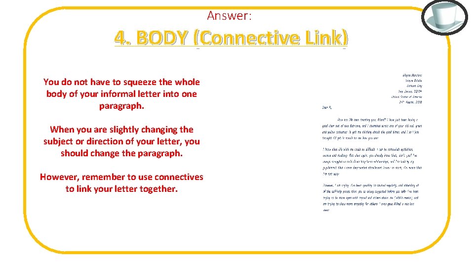 Answer: 4. BODY (Connective Link) You do not have to squeeze the whole body