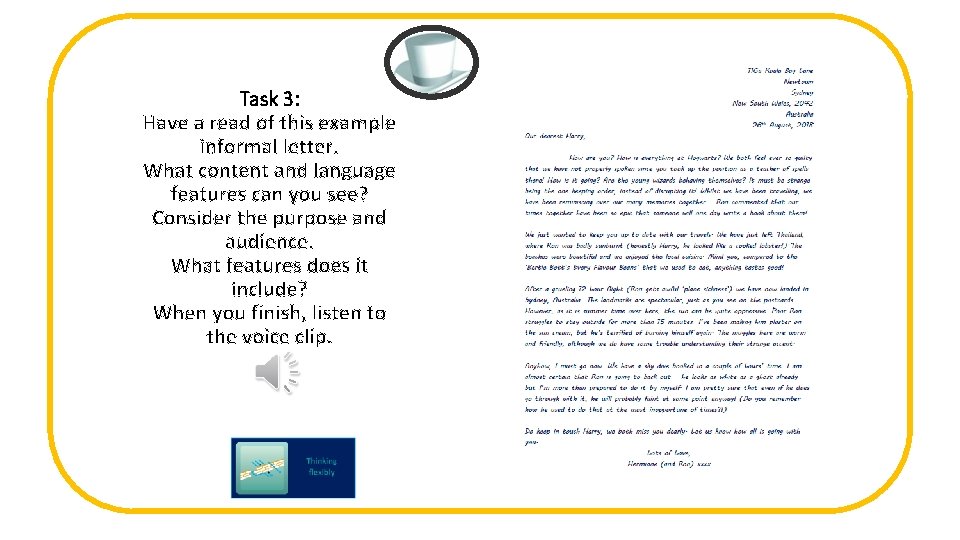 Task 3: Have a read of this example informal letter. What content and language