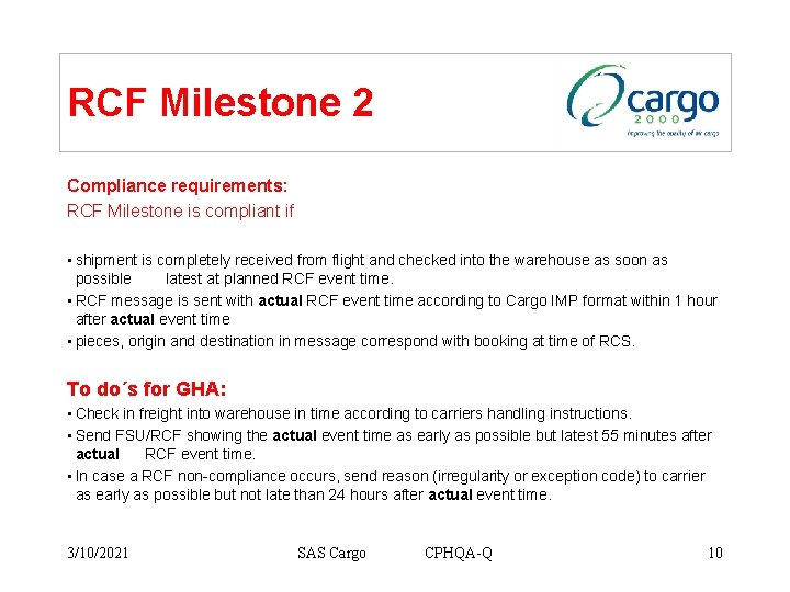 RCF Milestone 2 Compliance requirements: RCF Milestone is compliant if • shipment is completely