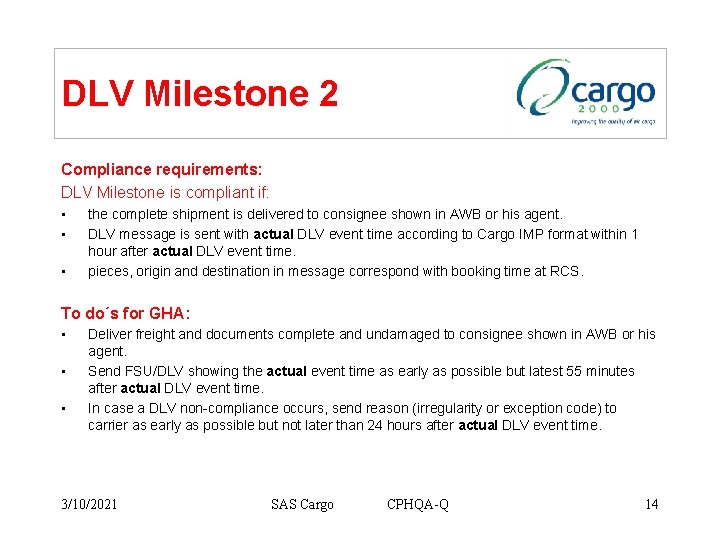 DLV Milestone 2 Compliance requirements: DLV Milestone is compliant if: • • • the