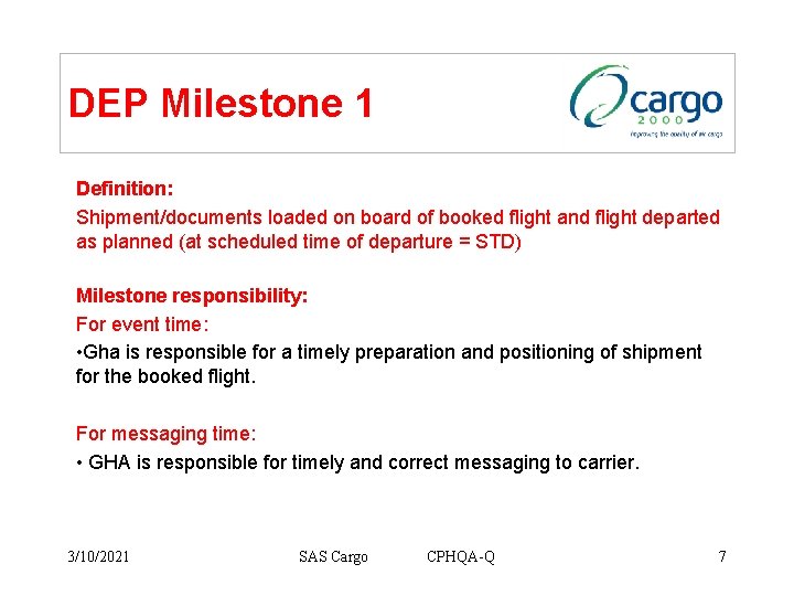 DEP Milestone 1 Definition: Shipment/documents loaded on board of booked flight and flight departed