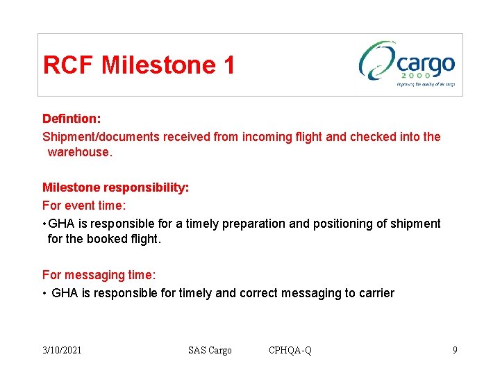 RCF Milestone 1 Defintion: Shipment/documents received from incoming flight and checked into the warehouse.