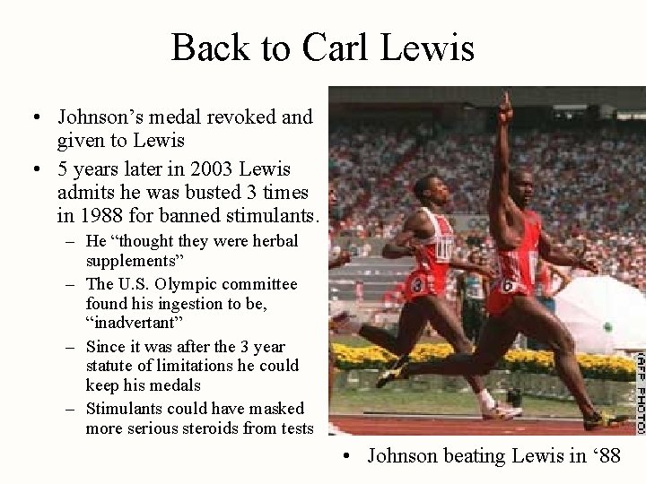 Back to Carl Lewis • Johnson’s medal revoked and given to Lewis • 5