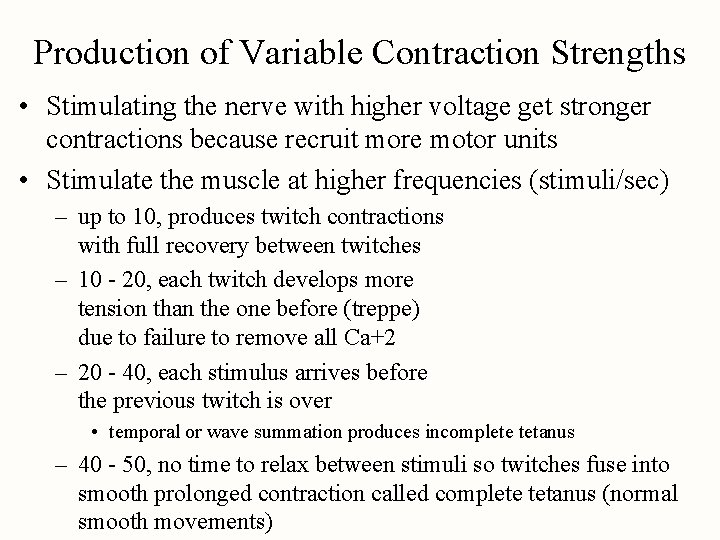 Production of Variable Contraction Strengths • Stimulating the nerve with higher voltage get stronger