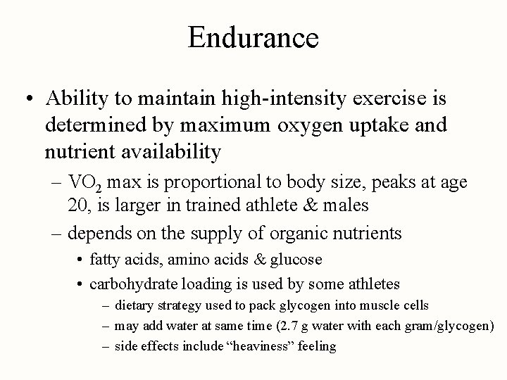 Endurance • Ability to maintain high-intensity exercise is determined by maximum oxygen uptake and