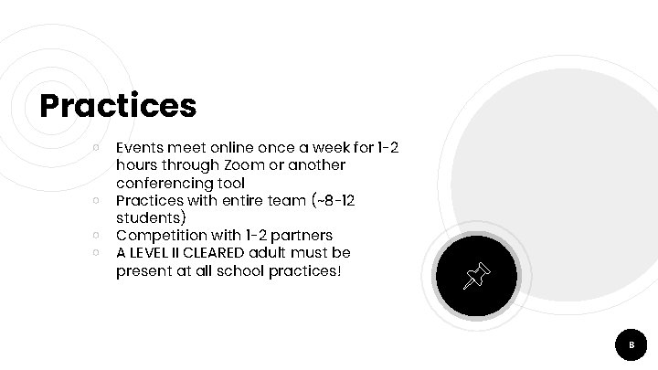 Practices ￮ ￮ Events meet online once a week for 1 -2 hours through