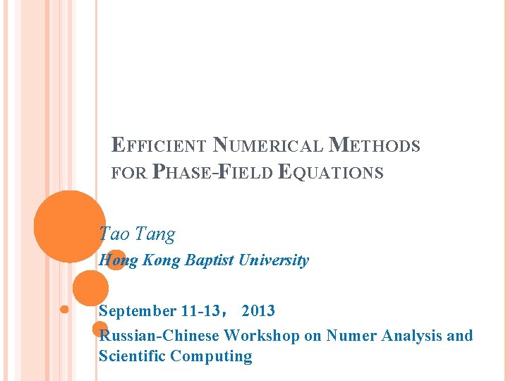 EFFICIENT NUMERICAL METHODS FOR PHASE-FIELD EQUATIONS Tao Tang Hong Kong Baptist University September 11