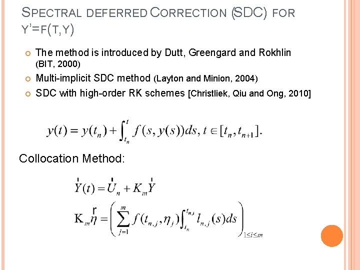 SPECTRAL DEFERRED CORRECTION (SDC) FOR Y’=F(T, Y) The method is introduced by Dutt, Greengard