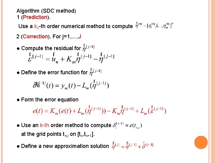 Algorithm (SDC method) 1 (Prediction). Use a k 0 -th order numerical method to