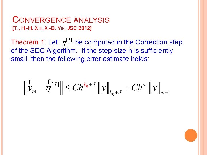 CONVERGENCE ANALYSIS [T. , H. -H. XIE, X. -B. YIN, JSC 2012] Theorem 1: