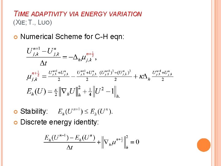 TIME ADAPTIVITY VIA ENERGY VARIATION (XIE; T. , LUO) Numerical Scheme for C-H eqn: