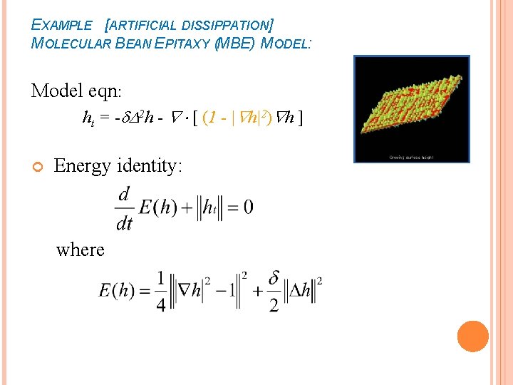 EXAMPLE [ARTIFICIAL DISSIPPATION] MOLECULAR BEAN EPITAXY (MBE) MODEL: Model eqn: ht = - 2