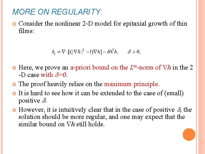 MORE ON REGULARITY: Consider the nonlinear 2 -D model for epitaxial growth of thin