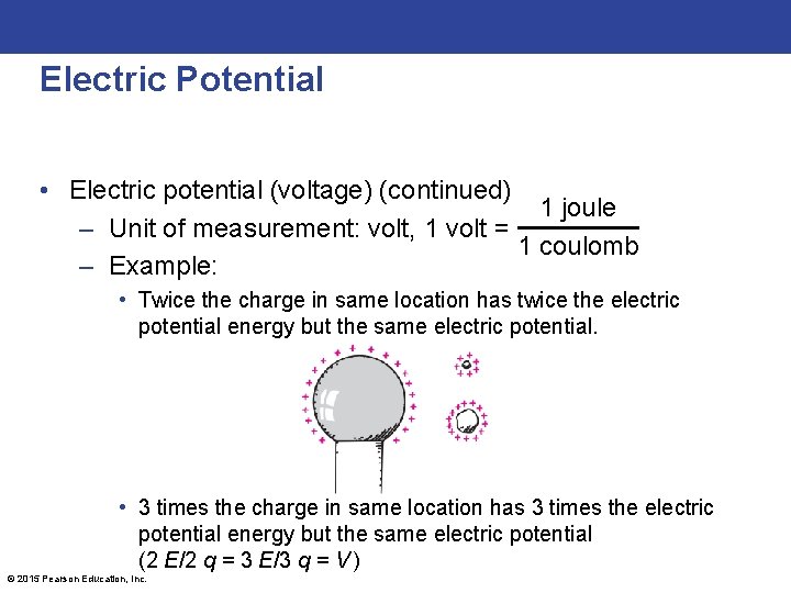 Electric Potential • Electric potential (voltage) (continued) 1 joule – Unit of measurement: volt,