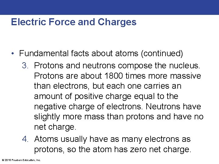 Electric Force and Charges • Fundamental facts about atoms (continued) 3. Protons and neutrons