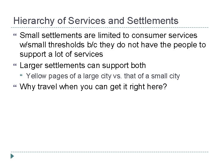 Hierarchy of Services and Settlements Small settlements are limited to consumer services w/small thresholds