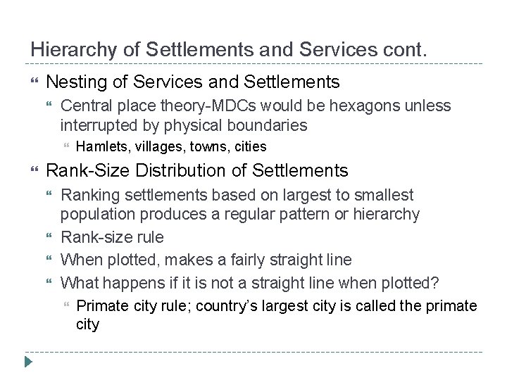 Hierarchy of Settlements and Services cont. Nesting of Services and Settlements Central place theory-MDCs