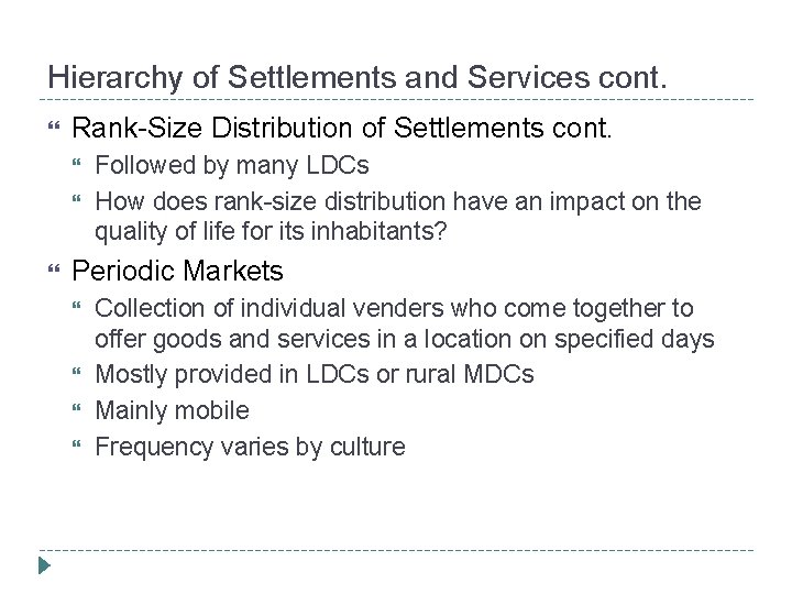 Hierarchy of Settlements and Services cont. Rank-Size Distribution of Settlements cont. Followed by many