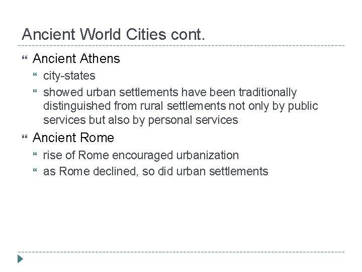 Ancient World Cities cont. Ancient Athens city-states showed urban settlements have been traditionally distinguished