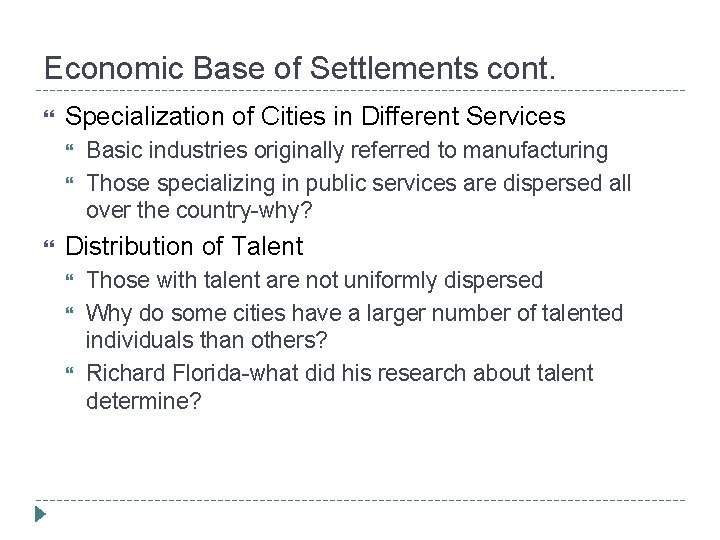 Economic Base of Settlements cont. Specialization of Cities in Different Services Basic industries originally