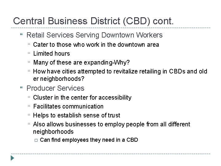 Central Business District (CBD) cont. Retail Services Serving Downtown Workers Cater to those who