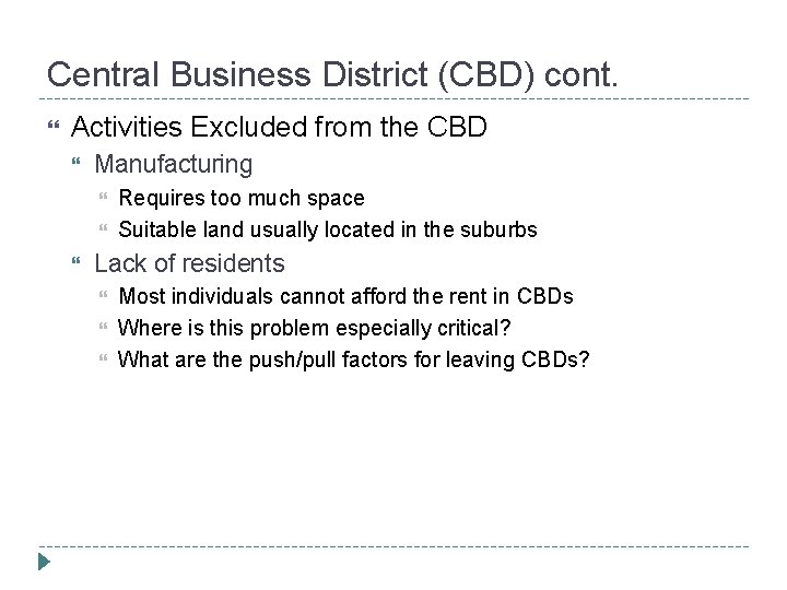 Central Business District (CBD) cont. Activities Excluded from the CBD Manufacturing Requires too much