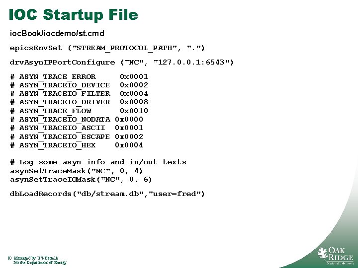 IOC Startup File ioc. Book/iocdemo/st. cmd epics. Env. Set ("STREAM_PROTOCOL_PATH", ". ") drv. Asyn.