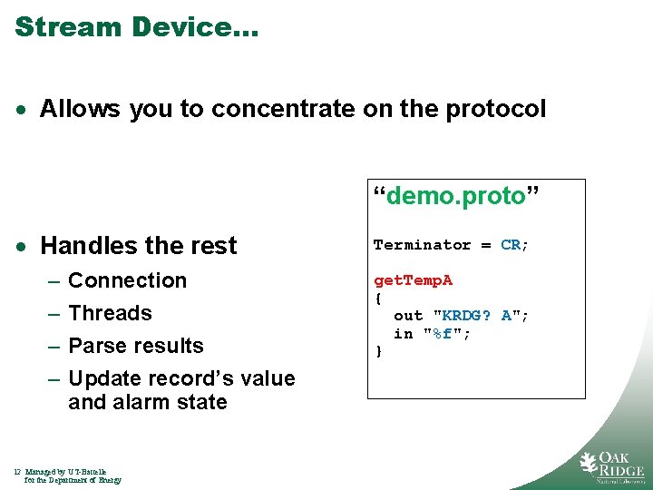 Stream Device… · Allows you to concentrate on the protocol “demo. proto” · Handles