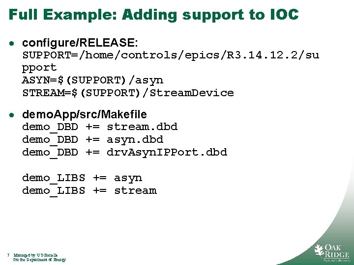 Full Example: Adding support to IOC · configure/RELEASE: SUPPORT=/home/controls/epics/R 3. 14. 12. 2/su pport