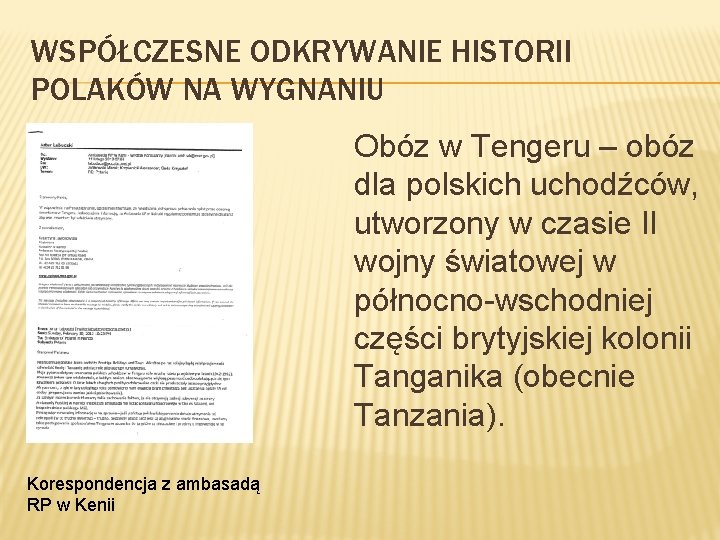 WSPÓŁCZESNE ODKRYWANIE HISTORII POLAKÓW NA WYGNANIU Obóz w Tengeru – obóz dla polskich uchodźców,