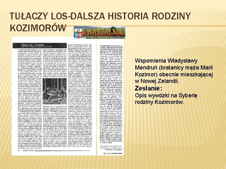 TUŁACZY LOS-DALSZA HISTORIA RODZINY KOZIMORÓW Wspomienia Władysławy Mendruń (bratanicy męża Marii Kozimor) obecnie mieszkającej