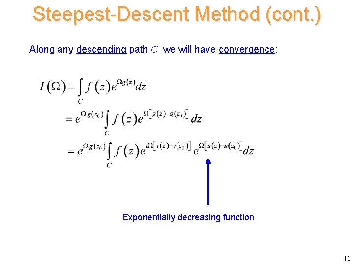 Steepest-Descent Method (cont. ) Along any descending path C we will have convergence: Exponentially