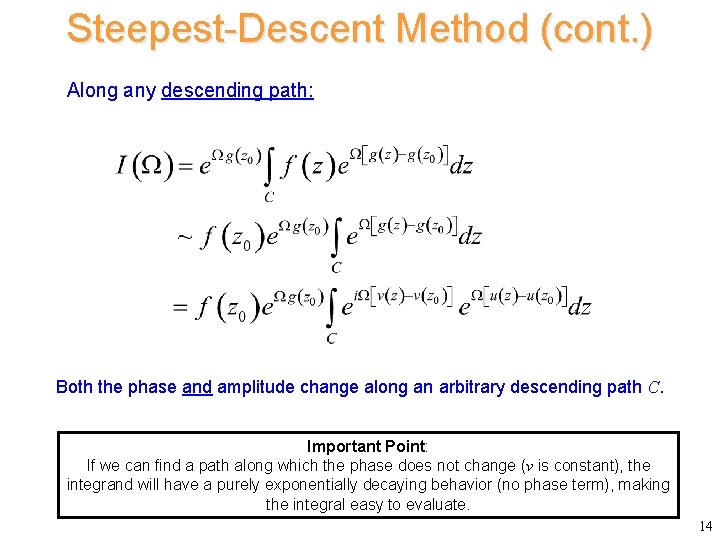 Steepest-Descent Method (cont. ) Along any descending path: Both the phase and amplitude change