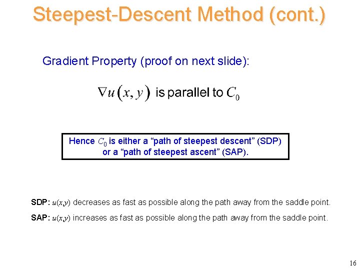 Steepest-Descent Method (cont. ) Gradient Property (proof on next slide): Hence C 0 is