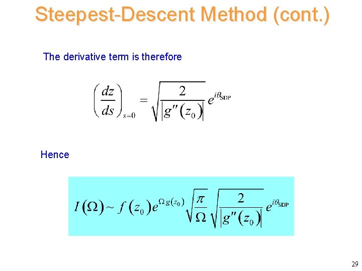 Steepest-Descent Method (cont. ) The derivative term is therefore Hence 29 