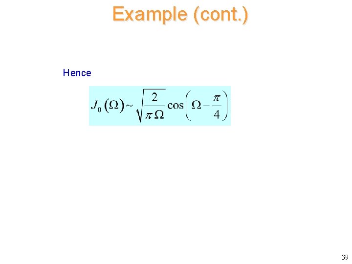 Example (cont. ) Hence 39 