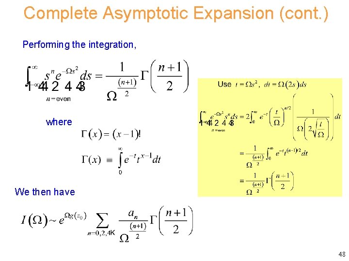 Complete Asymptotic Expansion (cont. ) Performing the integration, where We then have 48 