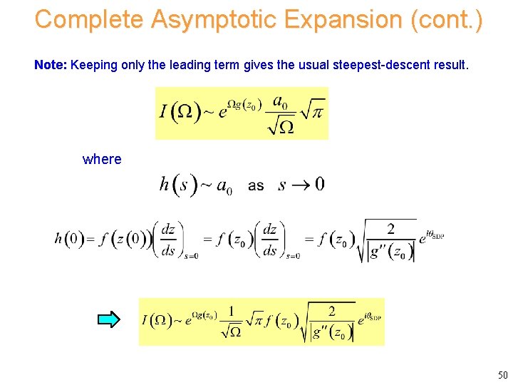 Complete Asymptotic Expansion (cont. ) Note: Keeping only the leading term gives the usual