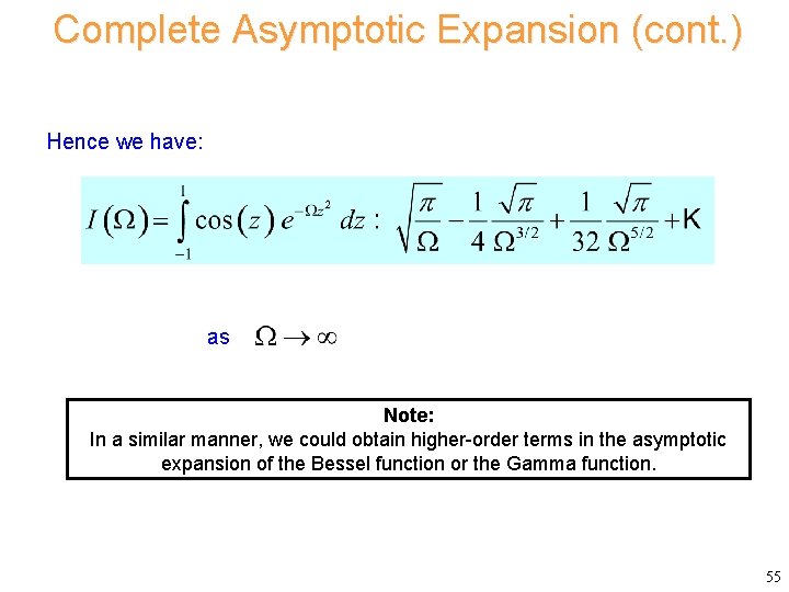 Complete Asymptotic Expansion (cont. ) Hence we have: as Note: In a similar manner,