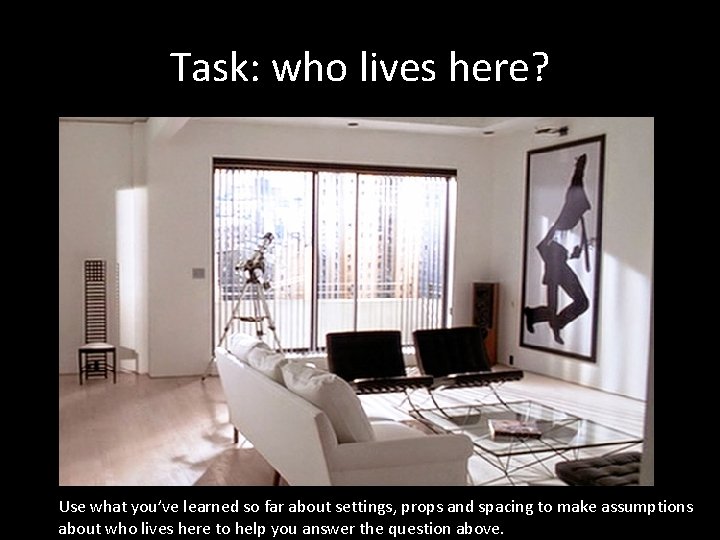 Task: who lives here? Use what you’ve learned so far about settings, props and Task: who lives here? Use what you’ve learned so far about settings, props and