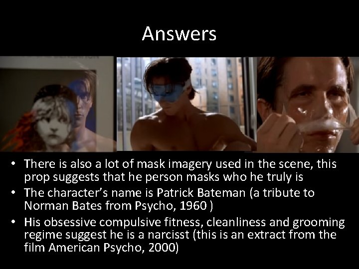 Answers • There is also a lot of mask imagery used in the scene, Answers • There is also a lot of mask imagery used in the scene,