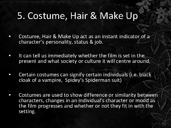 5. Costume, Hair & Make Up • Costume, Hair & Make Up act as 5. Costume, Hair & Make Up • Costume, Hair & Make Up act as