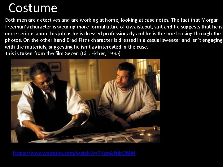Costume Both men are detectives and are working at home, looking at case notes. Costume Both men are detectives and are working at home, looking at case notes.